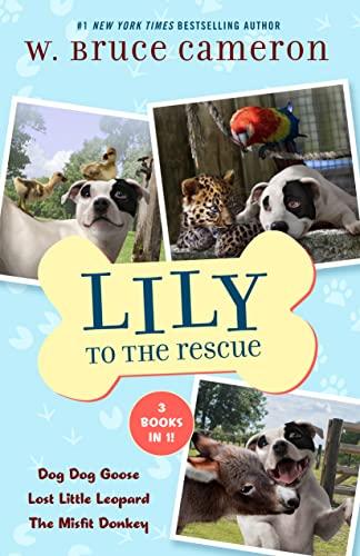 Lily to the Rescue: 3 Books in 1 (Dog Dog Goose/Lost Little Leopard/The Misfit Donkey)