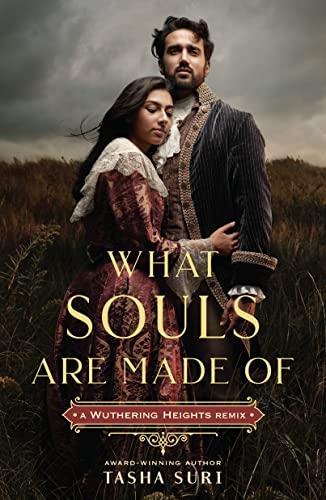 What Souls Are Made Of: A Wuthering Heights Remix (Remixed Classics, Bk. 4)
