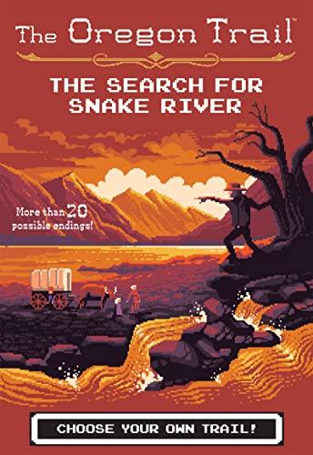 The Search For Snake River (The Oregon Trail, Bk. 3)