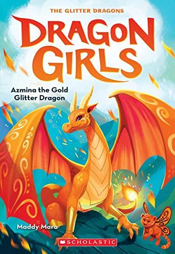 Azmina the Gold Glitter Dragon (Dragon Girls, Bk. 1)