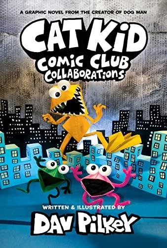 Cat Kid Comic Club Collaborations (Cat Kid Comic Club, Volume 4)