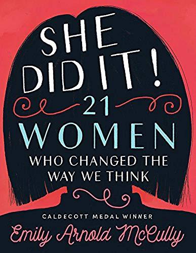 She Did It! 21 Women Who Changed the Way We Think