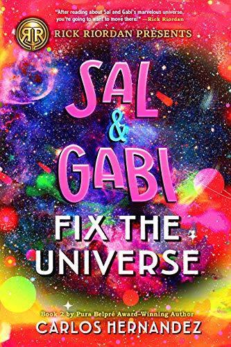 Sal and Gabi Fix the Universe (A Sal and Gabi Novel, Bk. 2)