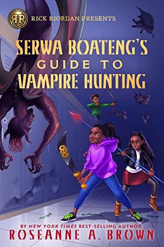 Serwa Boateng's Guide to Vampire Hunting (Serwa Boateng, Bk. 1)