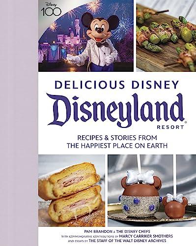 Delicious Disneyland: Recipes and sties from the Happiest Place on Earth