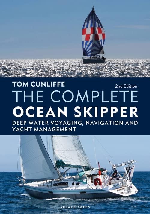 The Complete Ocean Skipper: Deep Water Voyaging, Navigation and Yacht Management (2nd Edition)