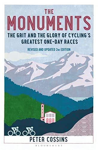 The Monuments: The Grit and the Glory of Cycling's Greatest One-Day Races (Updated 2nd Edition)