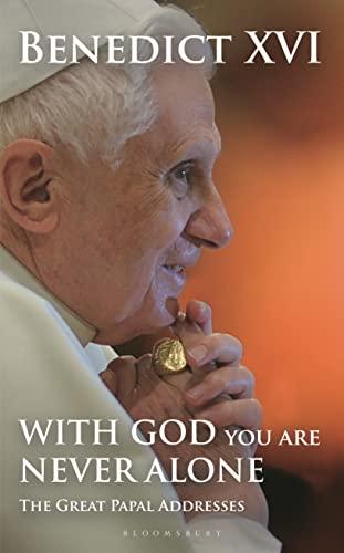 With God You Are Never Alone: The Great Papal Addresses