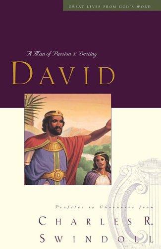 David: A Man of Passion & Destiny (Great Lives from God's Word)
