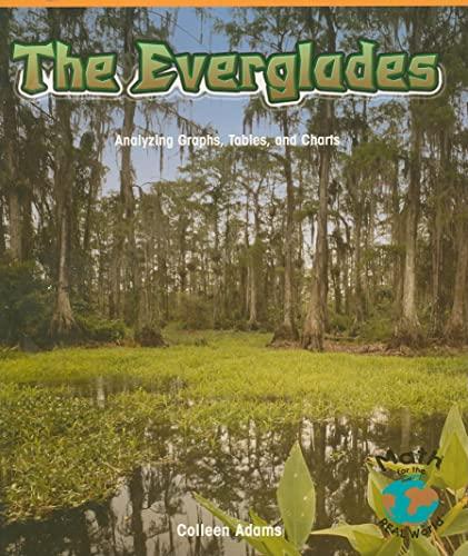 The Everglades: Analyzing Graphs, Tables, and Charts (Math for the Real World)