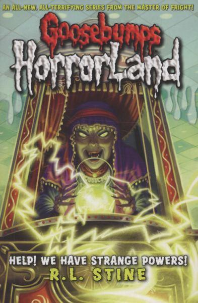 Help! We Have Strange Powers! (Goosebumps Horrorland, Bk. 10)