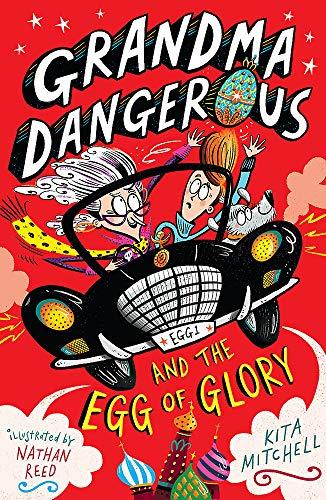 Grandma Dangerous and the Egg of Glory (Grandma Dangerous, Bk. 2)