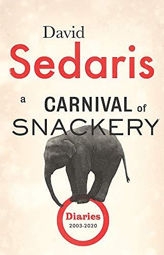 A Carnival of Snackeries: Diaries 2003—2020