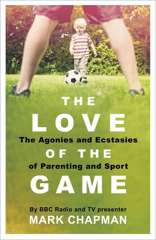 The Love of the Game: The Agonies and Ecstasies of Partenting and Spart