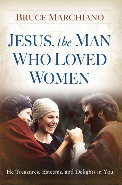 Jesus, the Man Who Loved Women