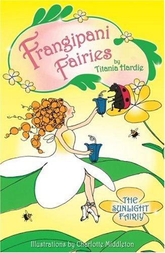 The Sunlight Fairy (Frangipani Fairies)