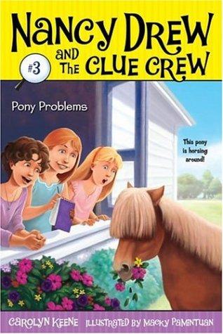 Pony Problems (Nancy Drew And The Clue Crew, Bk. 3)