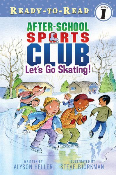 Let's Go Skating! (After-School Sports Club, Ready-To-Read, Level 1)
