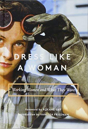Dress Like a Woman: Working Women and What They Wore