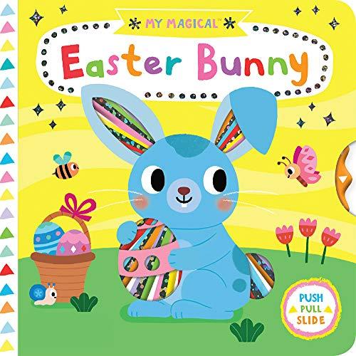 My Magical Easter Bunny: Push, Pull, Slide (My Magical Friends)