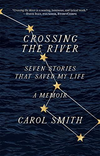 Crossing the River: Seven Stories That Saved My Life
