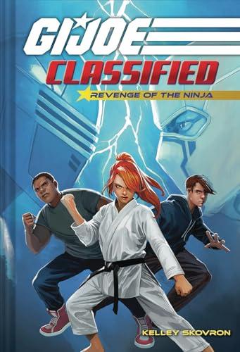Revenge of the Ninja (G.I. Joe Classified, Bk. 2)