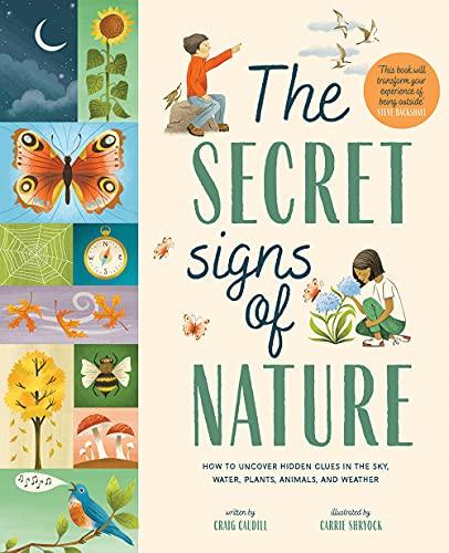 The Secret Signs of Nature: How to Uncover Hidden Clues in the Sky, Water, Plants, Animals, and Weather