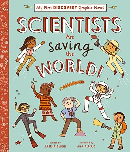 Scientists Are Saving the World! (My First Discovery Graphic Novel)