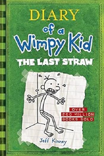 The Last Straw (Diary of a Wimpy Kid, Bk. 3)