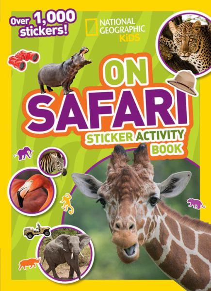 On Safari Sticker Activity Book: Over 1,000 Stickers! (National Geographic Kids)