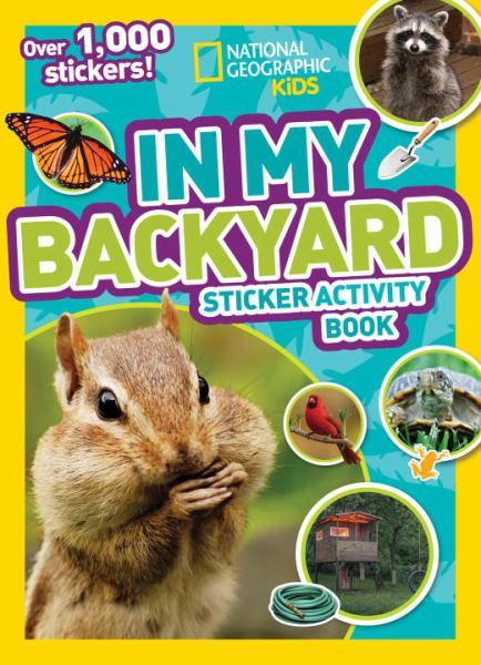 In My Backyard Sticker Activity Book (National Geographic Kids)