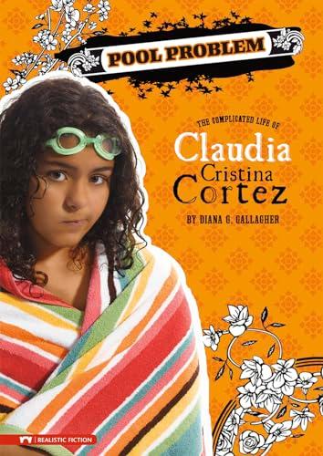 Pool Problem: The Complicated Life of Claudia Cristina Cortez (Claudia Christina Cortez)