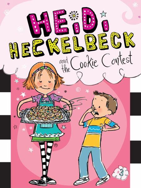 Heidi Heckelbeck and the Cookie Contest (Heidi Heckelbeck, Bk. 3)