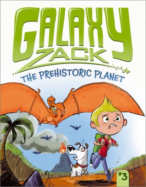 The Prehistoric Planet (Galaxy Zack Bk. 3)