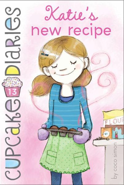Katie's New Recipe (Cupcake Diaries, Bk. 13)