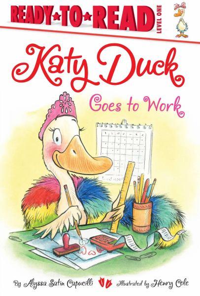 Katy Duck Goes to Work (Ready-To-Read, Level 1)