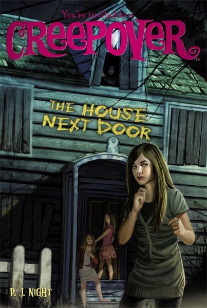 The House Next Door (You're Invited to a Creepover, #16)