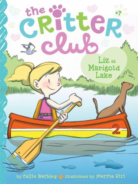 Liz at Marigold Lake (The Critter Club, Bk. 7)