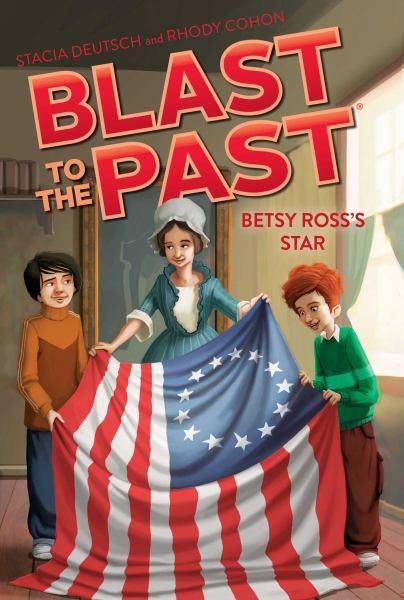 Betsy Ross's Star (Blast to the Past, Bk. 8)