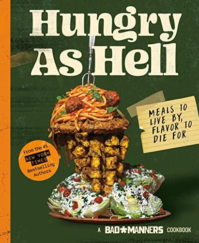 Hungry as Hell: Meals to Live By, Flavor to Die For