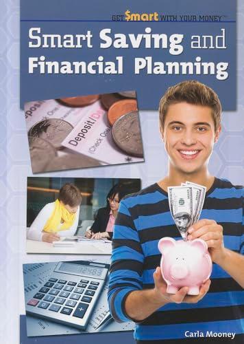 Smart Saving and Financial Planning (Get Smart With Your Money)