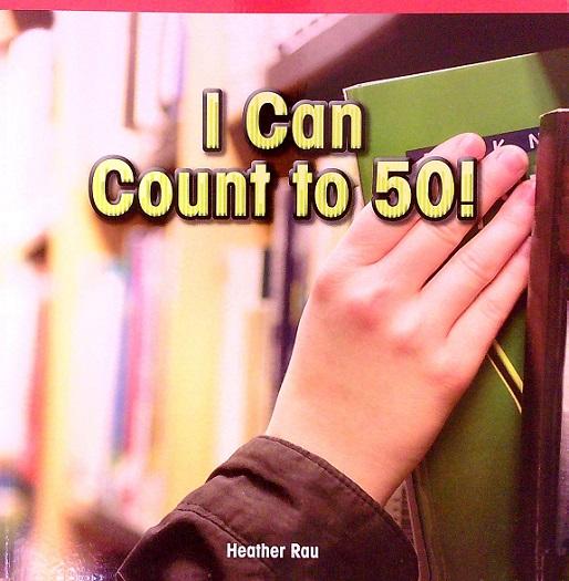 I Can Count to 50! (Rosen Common Core Readers)