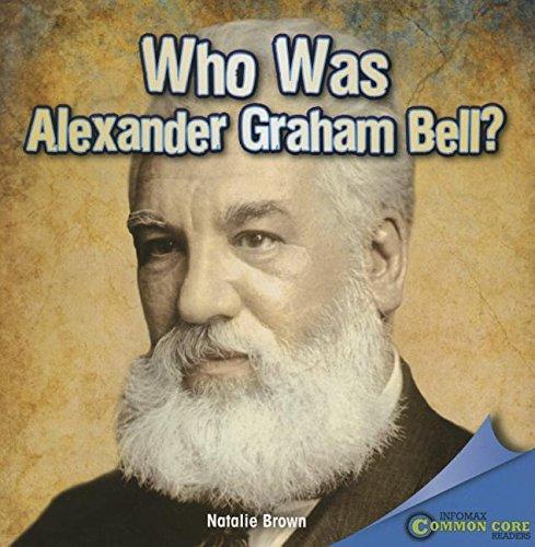 Who Was Alexander Graham Bell? (Infomax Common Core Readers)