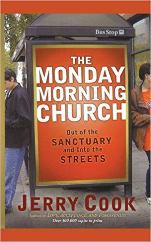 The Monday Morning Church: Out of the Sanctuary and Into the Streets