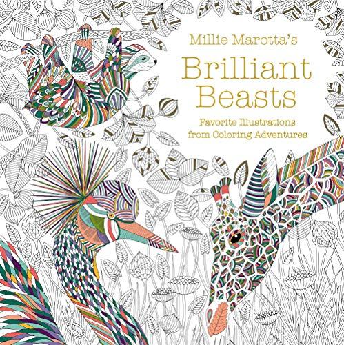 Millie Marotta's Brilliant Beasts: Favorite Illustrations from Coloring Adventures (A Millie Marotta Adult Coloring Book)