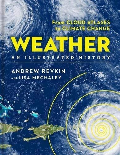 Weather An Illustrated History: From Cloud Atlases to Climate Change (Sterling Illustrated Histories)