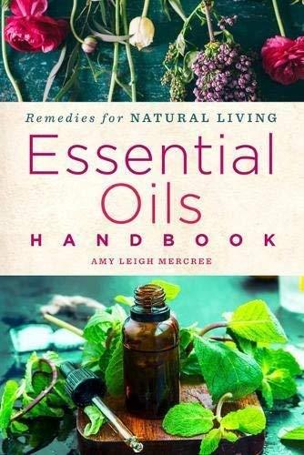 Essential Oils Handbook: Recipes for Natural Living