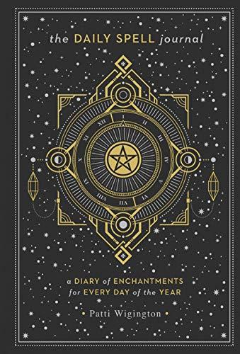 The Daily Spell Journal: A Diary of Enchantments for Every Day of the Year (Gilded, Guided Journals, Bk. 6)
