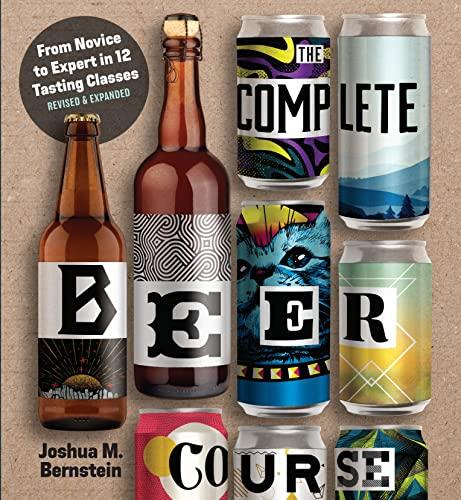 The Complete Beer Course: From Novice to Expert in Twelve Tasting Classes
