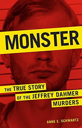 Monster: The True Story of the Jeffrey Dahmer Murders